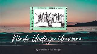 Karahanyuze Ninde Undirije Umwana By Orchestre Impala de Kigali [upl. by Trudnak486]