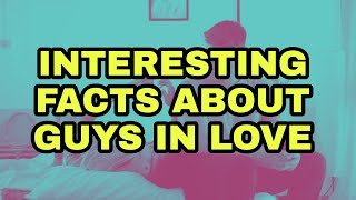 psychological facts  10 interesting facts about Guys In Love❤ Boys psychology [upl. by Esra]