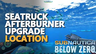 Seatruck Afterburner Upgrade Subnautica Below Zero Location [upl. by Klump]