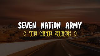 The White Stripes  Seven Nation Army Lyrics [upl. by Nywroc345]