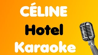 CÉLINE • Hotel • Karaoke [upl. by Bierman]