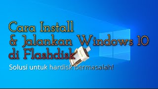 Cara install dan menjalankan windows 10 di flashdisk dengan wintousb [upl. by Maison]