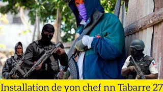 Desormais Tabarre 27 konte nn lis territoire pedi yo  Installation de yon chef gang nn Tabarre [upl. by Haroun]