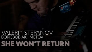 Valeriy Stepanov amp Borisbob Akhmetov – She Wont Return [upl. by Sykes538]