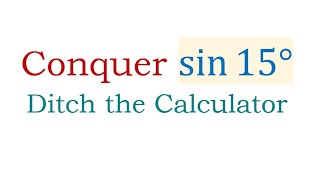 What is sin⁡15° Do NOT Use a Calculator [upl. by Sillaw]