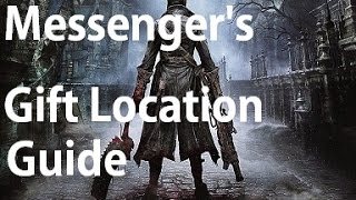 Bloodborne  Messengers Gift Location Guide [upl. by Melonie]