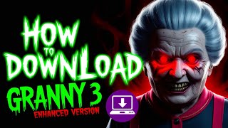 How To Download Granny 3 Enhanced Version [upl. by Aneris]