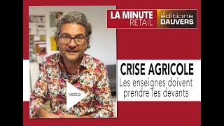 La MINUTE RETAIL semaine 44  Crise agricole  les enseignes doivent prendre les devants [upl. by Etsirk670]