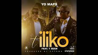 Yo Maps FEAT T Sean  TILIKO Official Audio tilikosound4780 [upl. by Ixela798]