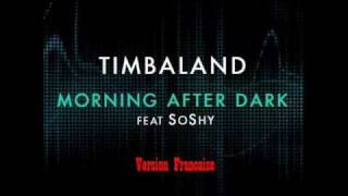 Timbaland feat SoShy  Morning After Dark Version Française [upl. by Kathi]