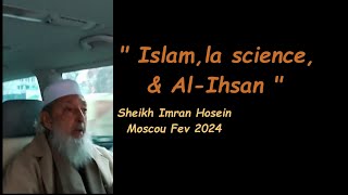 quot lislam  la science et alIhsan quot Sheikh Imran Hosein russie [upl. by Neirod]