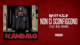 RASTY KILO  11  NON CI SCONFIGGONO feat DEAL PACINO  prod LOUCHANO [upl. by Tutto222]