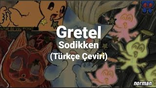 GretelSodikkenTürkçe Çeviri [upl. by Cacilia]