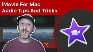 iMovie For Mac Audio Tips And Tricks [upl. by Oludoet731]