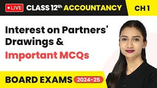 Interest on Partners Drawings amp Important MCQs  Class 12 Accountancy Chapter 1  CBSE live [upl. by Ynalem]