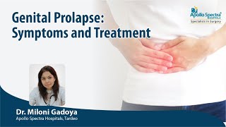 Genital Prolapse Symptoms and Treatments by Dr Milloni Gadoya Apollo Spectra Hospitals [upl. by Ecidnarb]