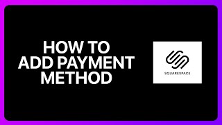 How To Add Payment Method On Squarespace Tutorial [upl. by Liew107]