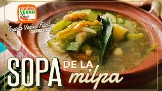 Sopa de la milpa  Cocina Vegan Fácil [upl. by Atselec]