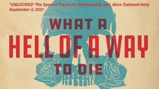 UNLOCKED The Special Psychotic Relationship feat Alice CaldwellKelly [upl. by Iarised]