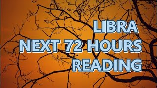 LIBRA NEXT 72 HOURS PREDICITONS [upl. by Osber624]