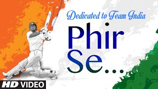 Phir Se VIDEO SONG  Dedicated to Team India  MM Kreem  Divya Kumar [upl. by Laleb]