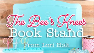 Bees Knees Book Stand by Lori Holt  Fat Quarter Shop [upl. by Yenoh767]