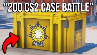 WE DID A 200 CS2 CASE BATTLE GONE WRONG [upl. by Ettenotna]