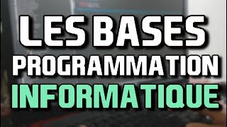 LES BASES DE LA PROGRAMMATION INFORMATIQUE [upl. by Yziar]