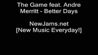 The Game  Better Days feat Andre Merritt NEW amp LYRICS [upl. by Yhtir77]