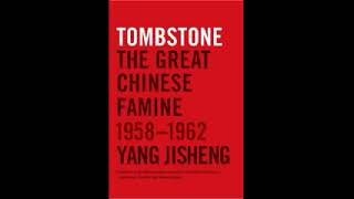 Tombstone The Great Chinese Famine 19581962 by Yang Jisheng 2 of 2 [upl. by Ille]