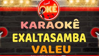 Karaokê 🎤 Exaltasamba  Valeu [upl. by Goldshell]