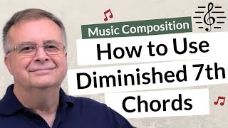 How to Use Diminished 7th Chords  Music Composition [upl. by Combes588]