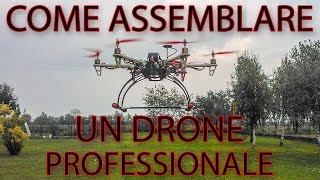 Come assemblare un drone professionale per riprese Esacottero [upl. by Shannon680]