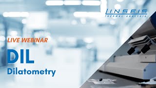 DIL  Dilatometry Measurements  Live Webinar [upl. by Pearline]