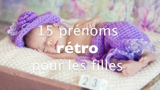 15 prénoms rétro pour les filles [upl. by Blakely838]