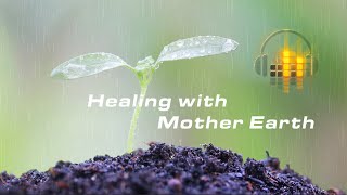 Healing with Mother Earth [upl. by Ainotal]