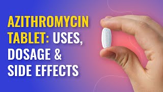 Azithromycin Tablet Uses  Azithromycin Dosage and Side Effects  MFine [upl. by Gnues]