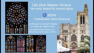 Les plus beaux vitraux Sens Cathédrale SaintEtienne Rosaces et vitraux du 16ème siècle [upl. by Hessney]