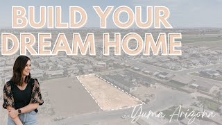 BUILD YOUR DREAM HOME IN YUMA AZ [upl. by Duke]