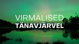 Virmalised Tänavjärve ääres 07102024 [upl. by Malik]