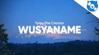 Tyler The Creator  WUSYANAME Clean  Lyrics feat YoungBoy Never Broke Again amp Ty Dolla ign [upl. by Yziar]