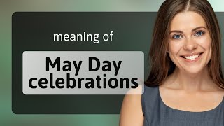 Celebrating May Day A Journey Through Traditions and Meanings [upl. by Eatnoled694]