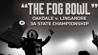 quotTHE FOG BOWLquot  Oakdale v Linganore High School 3A State Championship  Cinematic Recap [upl. by Leftwich]