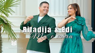 Rifadija amp Edi  Ma e mira Official Video [upl. by Kenimod]