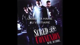 Scred Connexion  Laisse ta Haine au Vestiaire [upl. by Howie894]