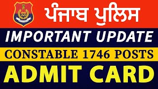 PUNJAB POLICE CONSTABLE  ADMIT CARD ਬਾਰੇ ਵਿਸ਼ੇਸ਼ ਜਾਣਕਾਰੀ 🚨 1746 Posts  Must watch Students 🙏 [upl. by Simara]