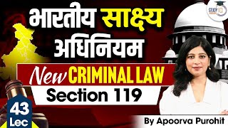 Bhartiya Sakshya Adhiniyam  Lec 43 Section 119 New Criminal Laws [upl. by Broucek]