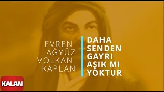 Evren Ağyüz amp Volkan Kaplan  Daha Senden Gayrı Aşık Mı Yoktur I Alevilere Kalan II © 2015 Kalan [upl. by Oirrad199]