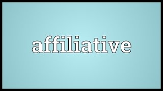 Affiliative Meaning [upl. by Anurag]