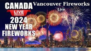 Vancouver Fireworks Live 2024 New Year Eve 🎇 Real Time Canada 2024 New Year Countdown [upl. by Ecerahc]